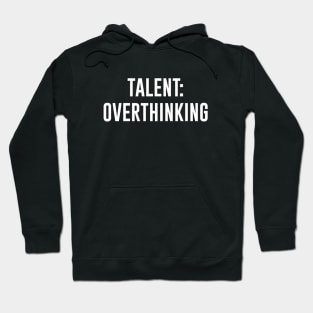Talent: Overthinking Hoodie